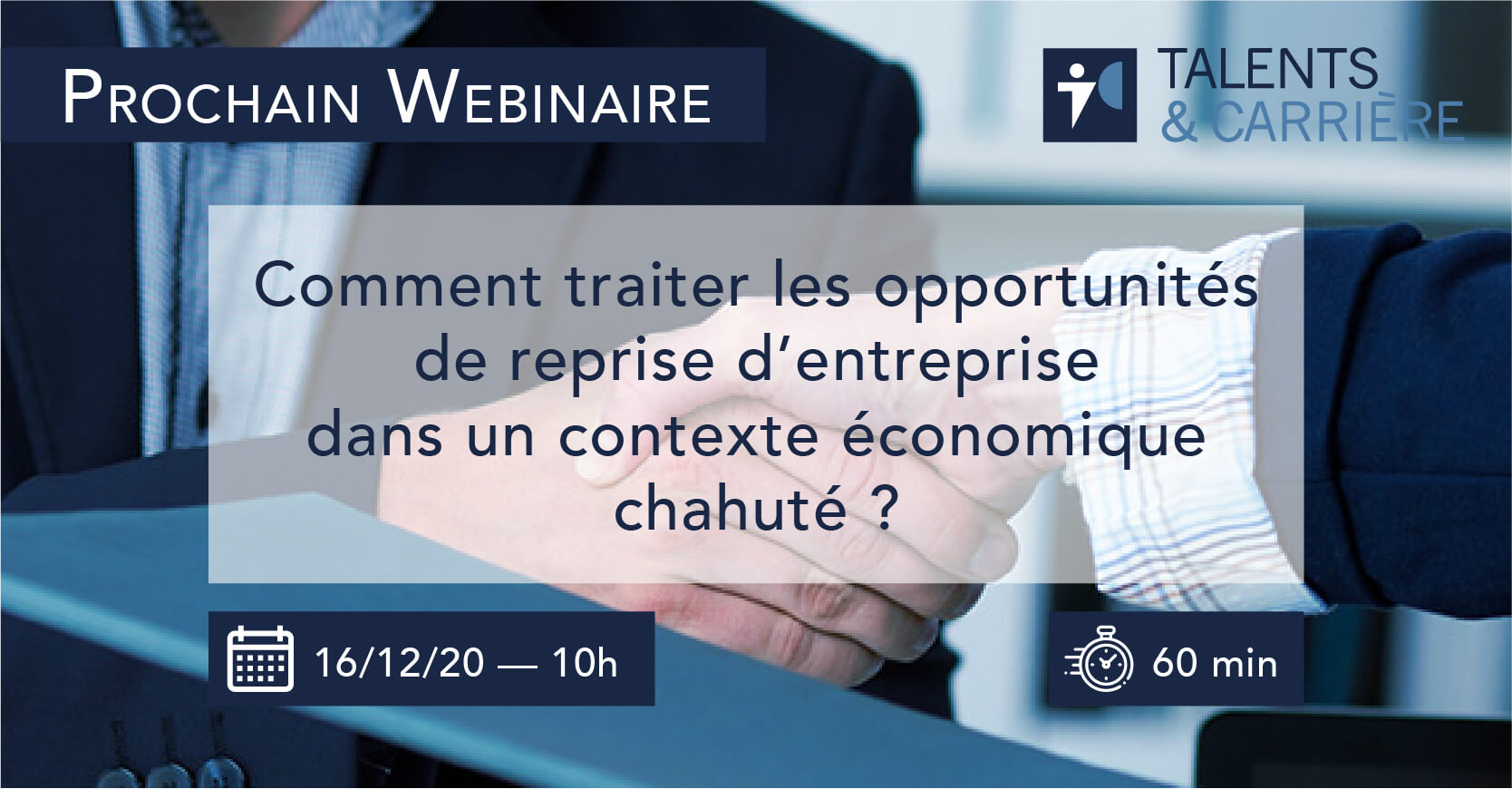 Webinaire 16 décembre 2020 — "Comment traiter les opportunités de reprise d’entreprise dans un contexte économique chahuté ?"